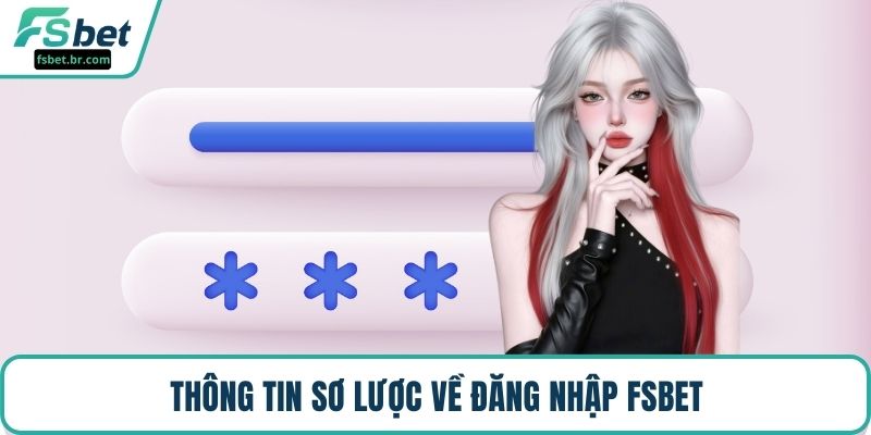 Thông tin sơ lược về đăng nhập FSBET